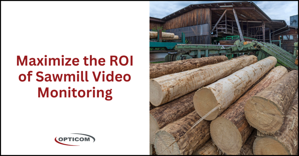 Opticom ROI of Sawmill Video Monitoring